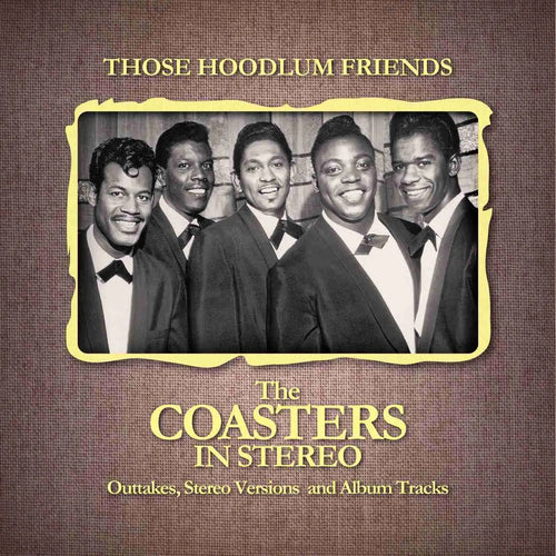 The Coasters - Those Hoodlum Friends (The Coasters In Stereo) [2CD]