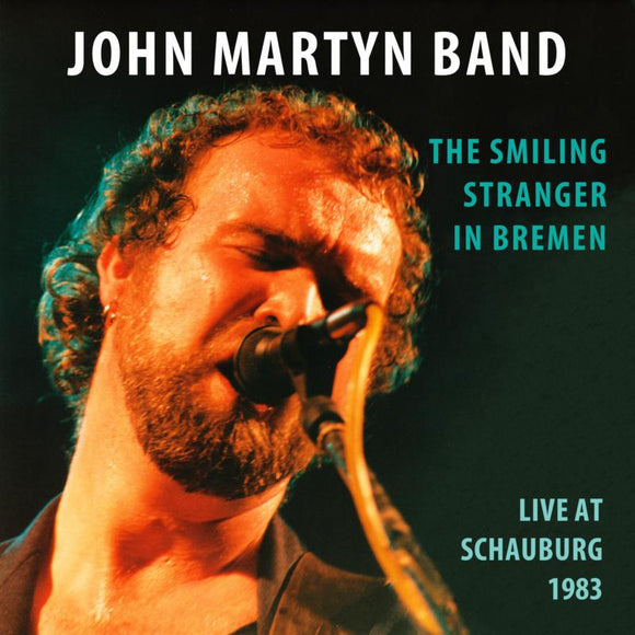 John Martyn Band - The Smiling Stranger In Bremen - Live at Schauburg 1983 [2CD]