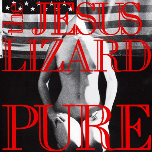 The Jesus Lizard - Pure (Remaster / Reissue)