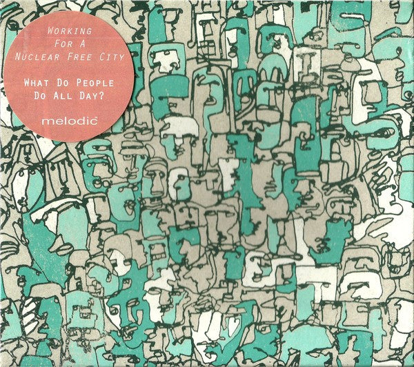 WORKING FOR A NUCLEAR FREE CITY - WHAT DO PEOPLE DO ALL DAY? [CD]