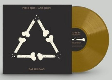 PETER BJORN & JOHN - DARKER DAYS (LTD GOLD LP)