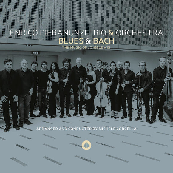 Enrico Pieranunzi Trio, Orchestra Filarmonica Italiana & Michele Corcella - Blues & Bach - The Music of John Lewis [CD]