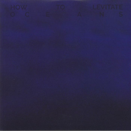 How To Levitate - Oceans