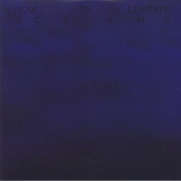 How To Levitate - Oceans