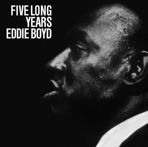 EDDIE BOYD - Five Long Years