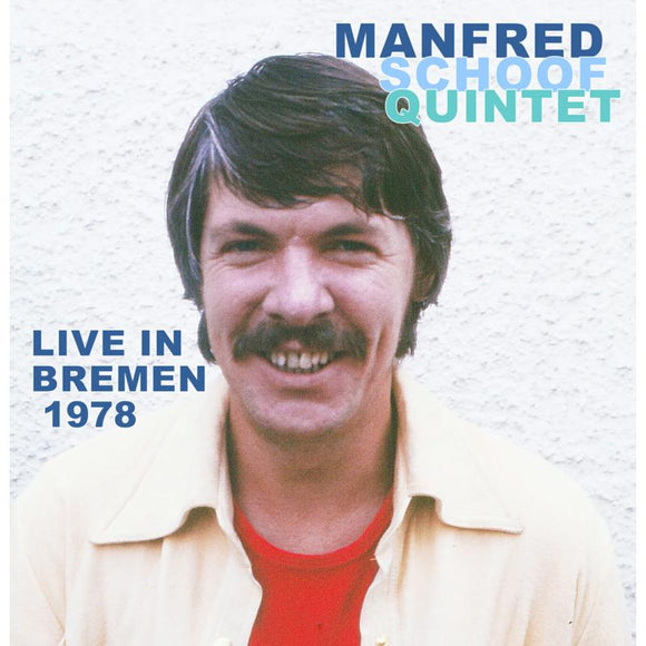 Manfred Schoof Quintet - Live In Bremen 1978 [2CD]