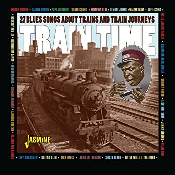 Various Artists - Train Time - 27 Blues Songs About Trains and Train Journeys