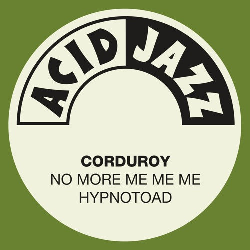 Corduroy - No More Me Me Me / Hypnotoad 7"