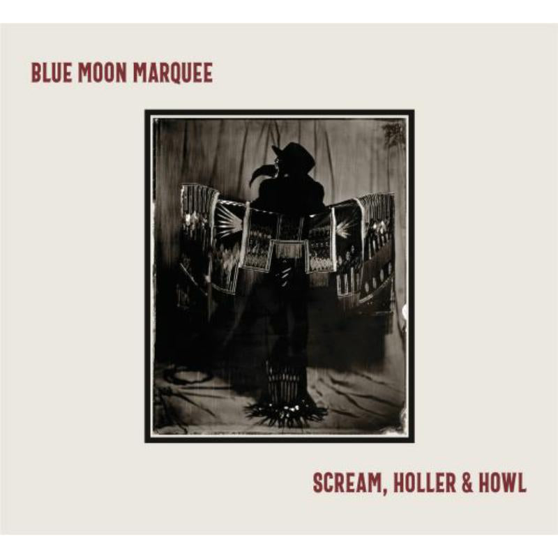 Blue Moon Marquee - Scream, Holler & Howl [CD]
