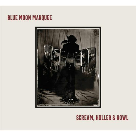 Blue Moon Marquee - Scream, Holler & Howl [CD]