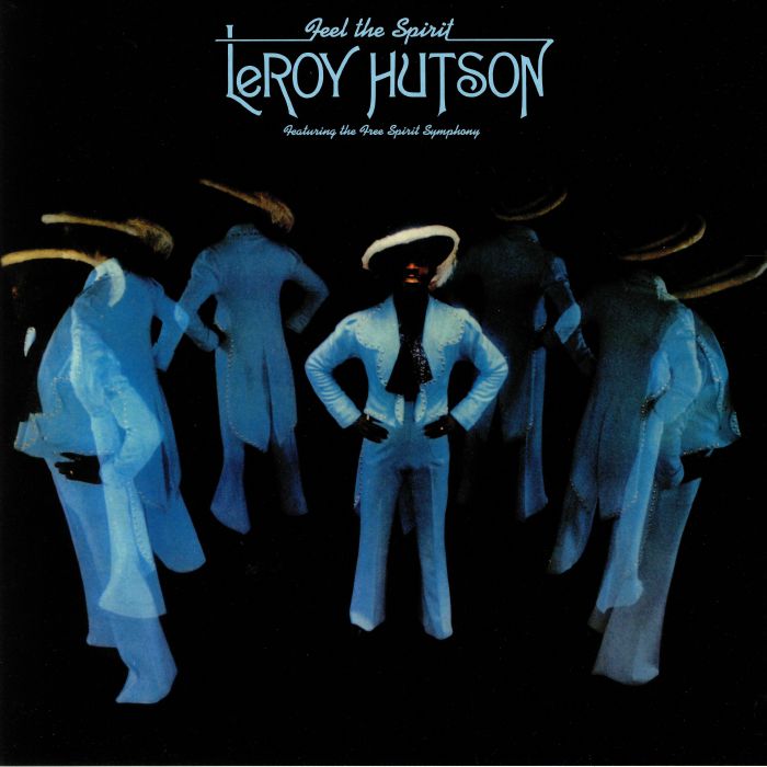 LEROY HUTSON FEAT. THE FREE SPIRIT SYMPHONY - FEEL THE SPIRIT