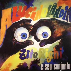 ZITO RIGHI E SEU CONJUNTO - ALUCINOLANDIA