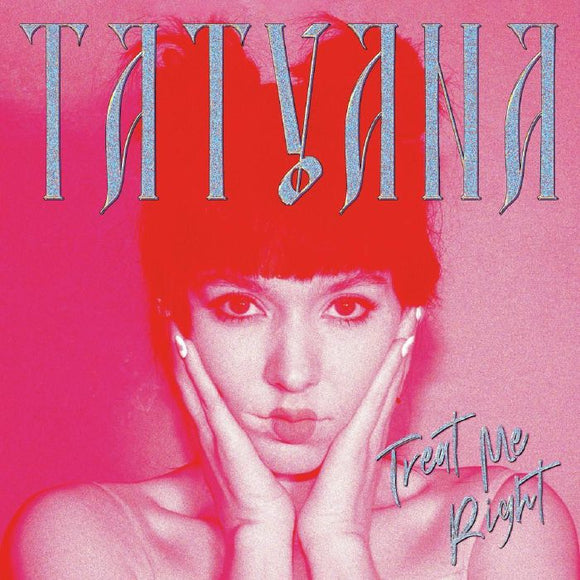 TATYANA - Treat Me Right [White vinyl]