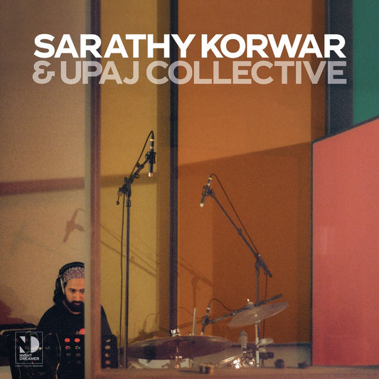 Sarathy Korwar & Upaj Collective - Night Dreamer Direct-To-Disc Sessions