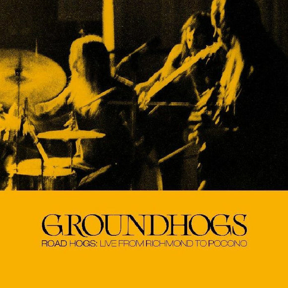 The Groundhogs - Roadhogs: Live from Richmond to Pocono [2CD]