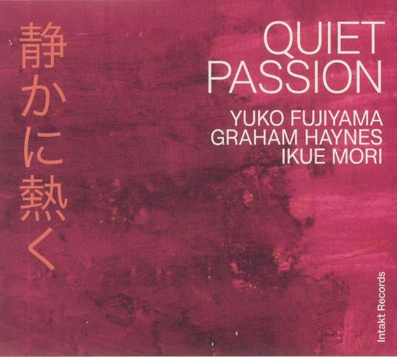 YUKO FUJIYAMA - GRAHAM HAYNES -  IKUE MORI - QUIET PASSION