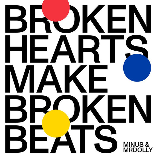 Minus & MrDolly - Broken Hearts Make Broken Beats