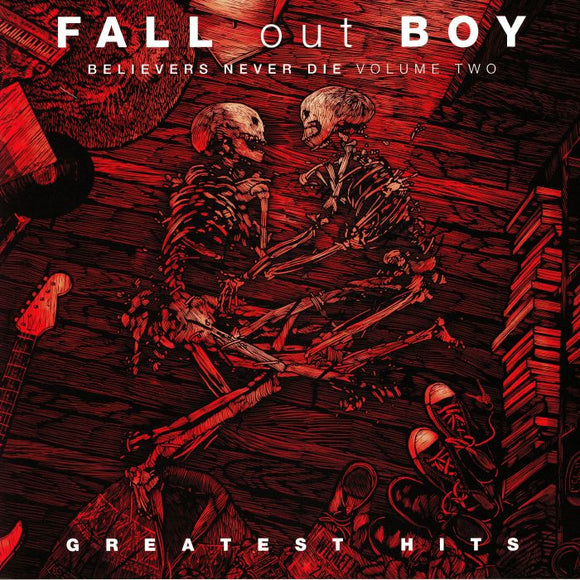 FALL OUT BOY - Believers Never Die Vol 2: Greatest Hits (DLX)
