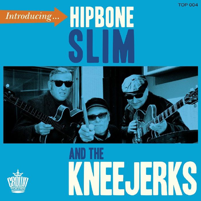 Hipbone Slim and the Kneejerks – Introducing…