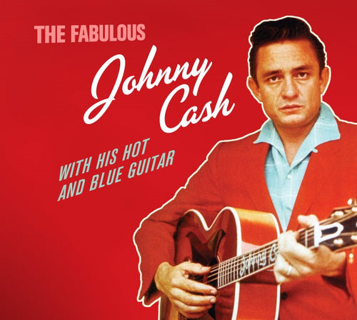 Johnny Cash - The Fabulous Johnny Cash With His Hot And Blue Guitar