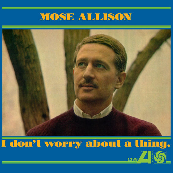 Mose Allison - I Don't Worry About A Thing [LP]