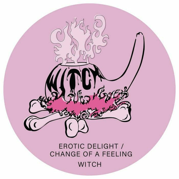 WITCH - EROTIC DELIGHT / CHANGE OF A FEELING