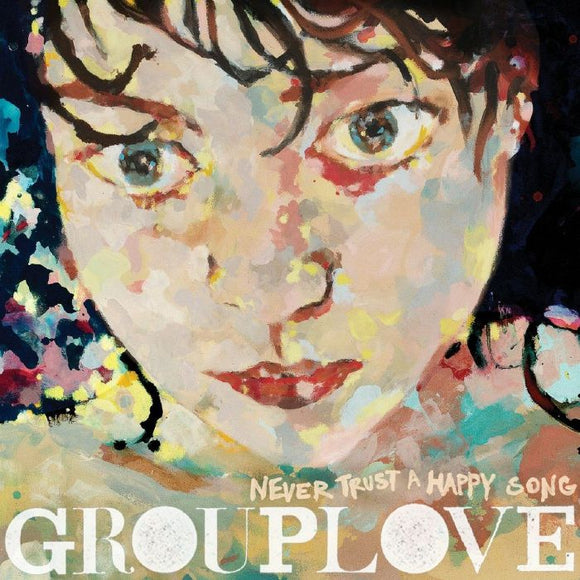 Grouplove - Never Trust a Happy Song [Limited 180g 1Red Vinyl]