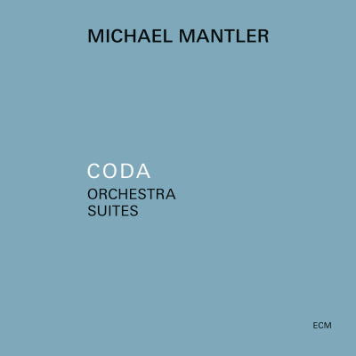 Michael Mantler - Coda - Orchestra Suites