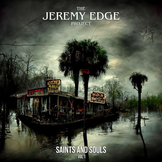 The Jeremy Edge Project – Saints & Souls Vol 1 [LP]