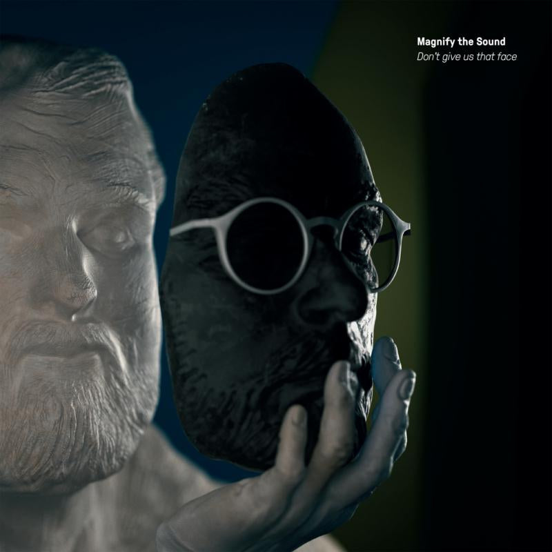 Magnify The Sound - Don't Give Us That Face