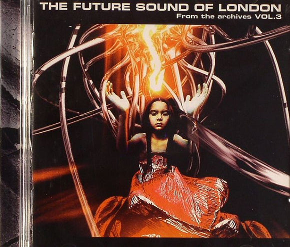 FUTURE SOUND OF LONDON - FROM ARCHIVES - VOLUME 3 [CD]
