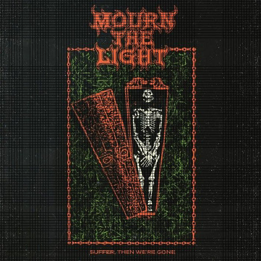Mourn The Light - Suffer, Then We're Gone [CD]