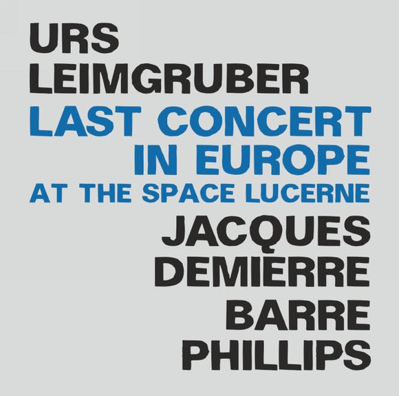 Urs Leimgruber, Jacques Demierre & Barre Phillips - Last Concert in Europe at the Space Lucerne