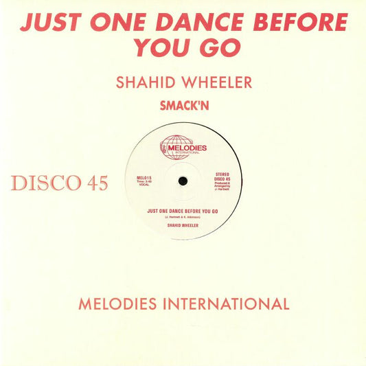 SHAHID WHEELER - JUST ONE DANCE BEFORE YOU GO
