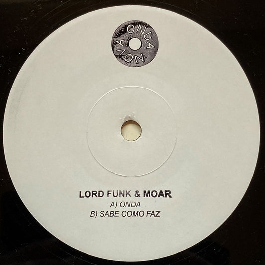 Lord Funk & Moar - Onda / Sabe Como Faz