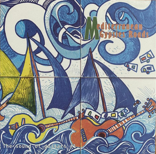 Antoine Tato Garcia, Juan Luis Curbon, Steeve Laff - Mediterranean Gypsies Roads: The Sounds Of Guitars