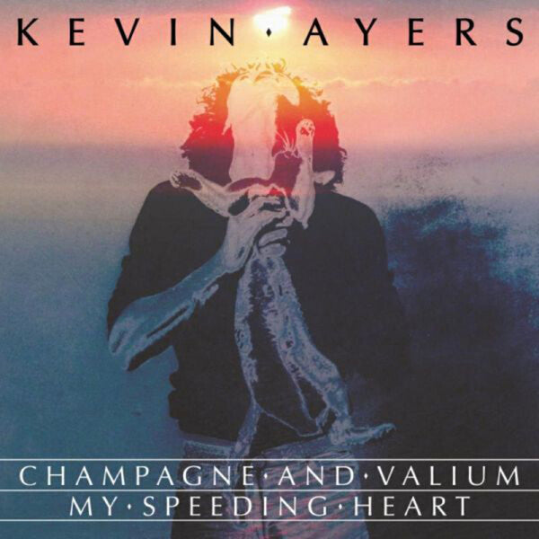 Kevin Ayers - Champagne and Valium (7")