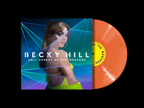 Becky Hill - Only Honest On The Weekend [Orange Vinyl]