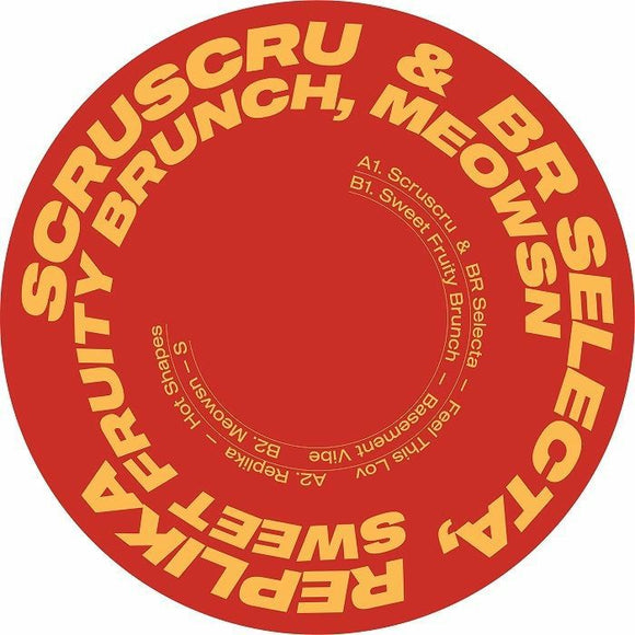 SCRUSCRU / BR SELECTA / REPLIKA / SWEET FRUITY BRUNCH / MEOWSN - Scruniversal Tunes 001