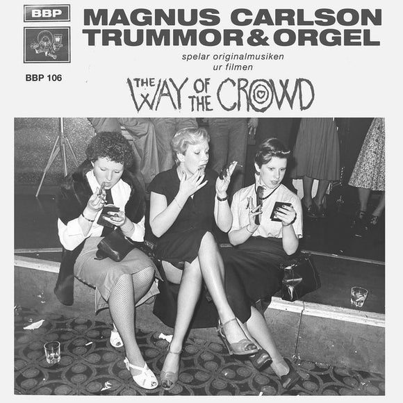 Magnus Carlson Feat. Trummor & Orgel - Way of the Crowd EP