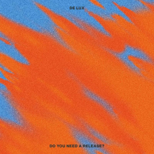 De Lux - Do You Need A Release? [2LP]