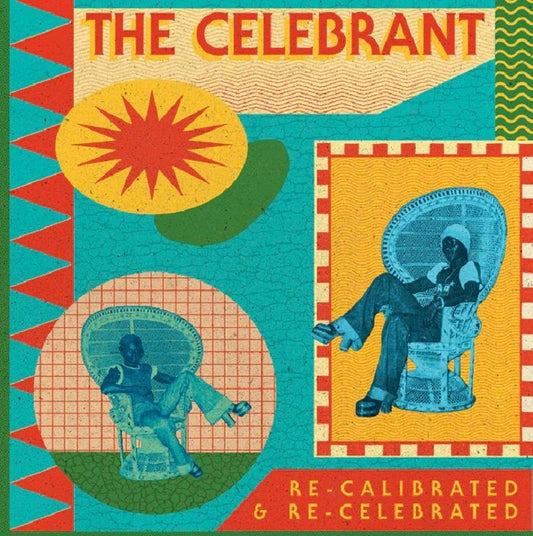 THE CELEBRANT - RE-CALIBRATED & RE-CELEBRATED