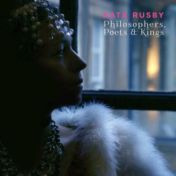 KATE RUSBY - PHILOSOPHERS, POETS & KINGS [CD]