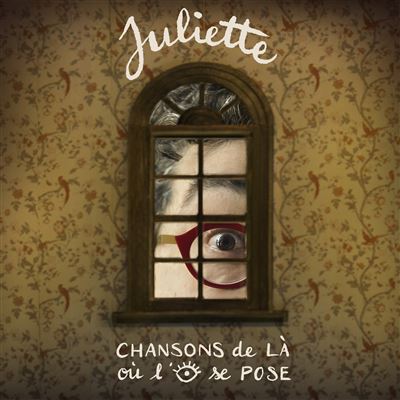 Juliette - Chansons de là où l’œil se pose [CD]