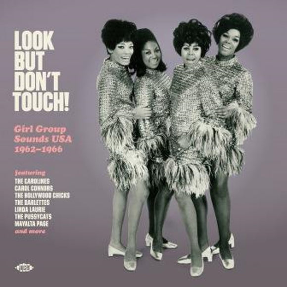 VARIOUS ARTISTS - LOOK BUT DON'T TOUCH! GIRL GROUP SOUNDS USA 1962-1966