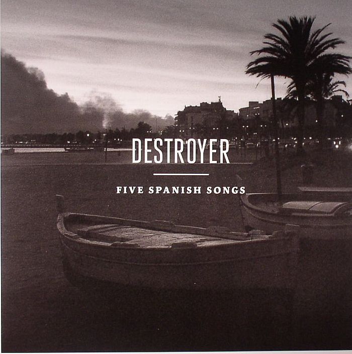 DESTROYER - FIVE SPANISH SONGS