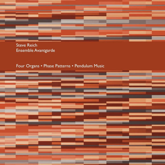 Steve Reich & Ensemble Avantgarde - Four Organs / Phase Patterns / Pendulum Music