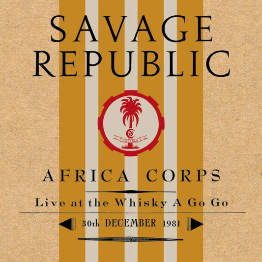 Savage Republic - Africa Corps Live at The Whisky A Go Go 30th December 1981 [CD Deluxe Packaging]
