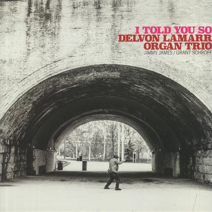 DELVON LAMARR ORGAN TRIO - I TOLD YOU SO