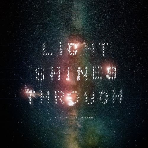 Landon Lloyd Miller - Light Shines Through